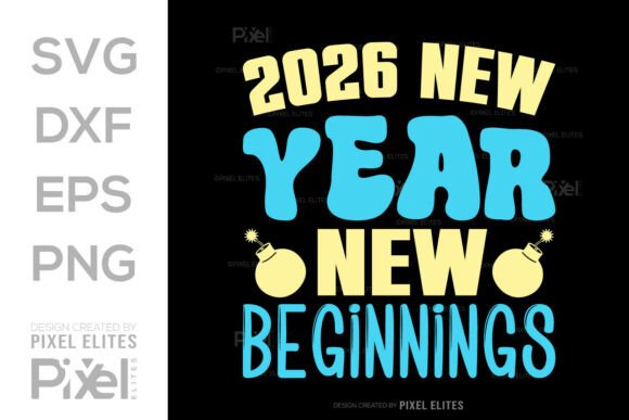 2026 New Year New Beginnings SVG Design: Fresh Starts